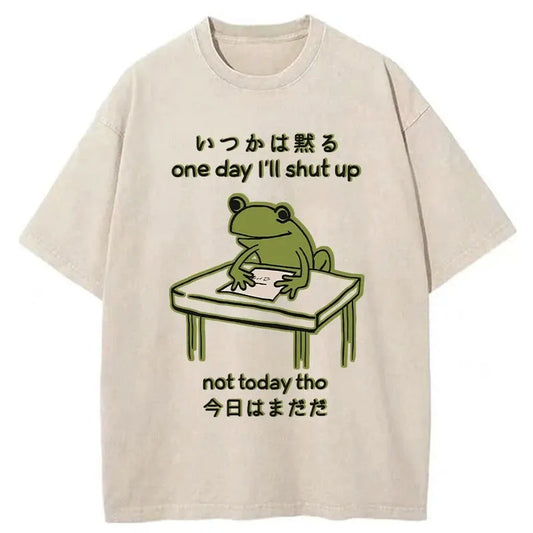 Someday I'll Shut Up Washed T-Shirt