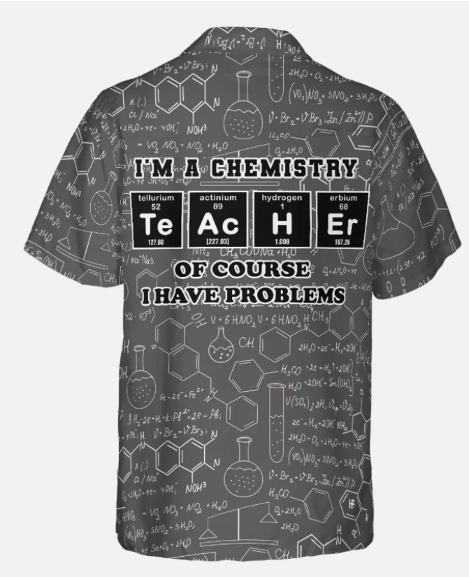 I Am A Chemistry Teacher Hawaiian Shirt, Teacher Shirt for Men And Women