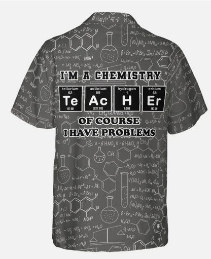I Am A Chemistry Teacher Hawaiian Shirt, Teacher Shirt for Men And Women
