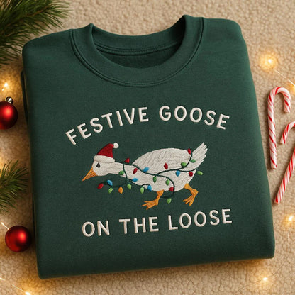 Embroidered Festive Goose On The Loose Christmas Funny Goose Holiday Sweatshirt, Cute Xmas Duck Crewneck, Silly Goose Hoodie, Xmas Gift