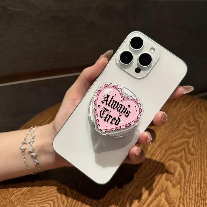 Always Tired Heart Magnetic Phone Grip: Cute Pink Popgrip with Bold Text, Fun Phone Accessory for Tired Souls, Gift for Sleepyheads