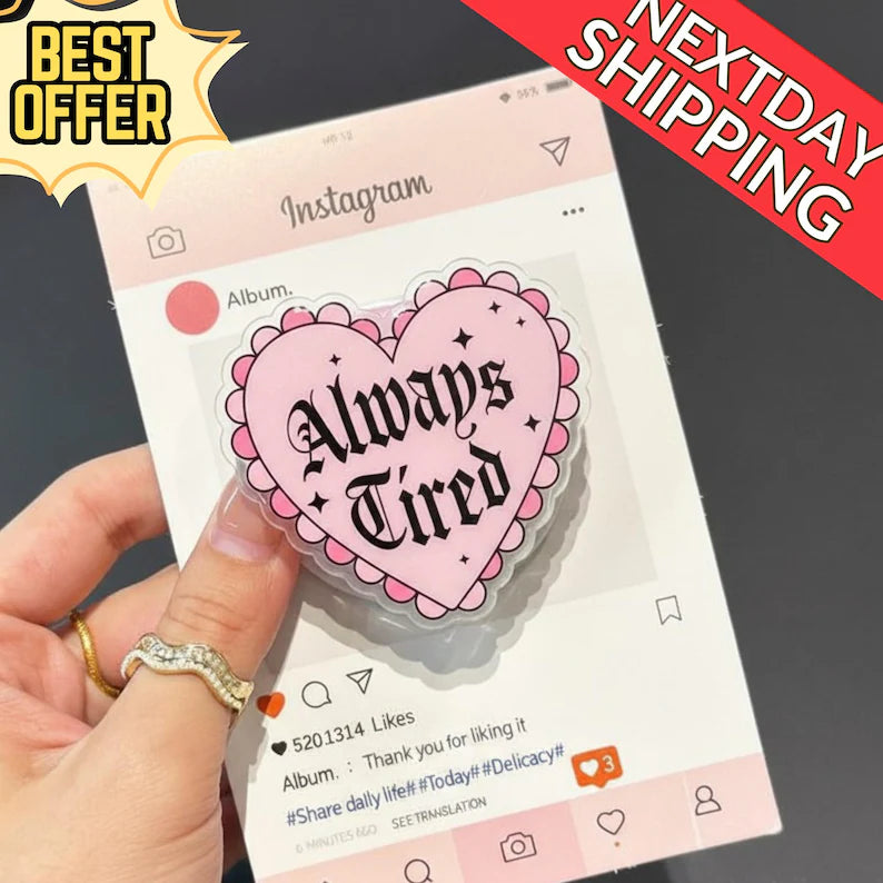 Always Tired Heart Magnetic Phone Grip: Cute Pink Popgrip with Bold Text, Fun Phone Accessory for Tired Souls, Gift for Sleepyheads