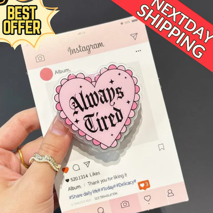 Always Tired Heart Magnetic Phone Grip: Cute Pink Popgrip with Bold Text, Fun Phone Accessory for Tired Souls, Gift for Sleepyheads